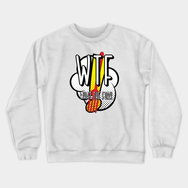 Wtf - What the fork Crewneck Sweatshirt by PincGeneral